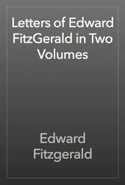 letters of edward fitzgerald in two volumes book cover image