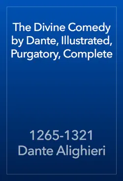 the divine comedy by dante, illustrated, purgatory, complete book cover image