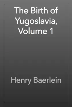 the birth of yugoslavia, volume 1 book cover image