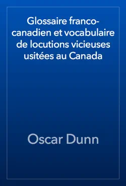 glossaire franco-canadien et vocabulaire de locutions vicieuses usitées au canada book cover image