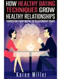 How Healthy Dating Techniques Grows Healthy Relationships reviews