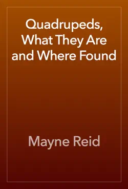 quadrupeds, what they are and where found book cover image