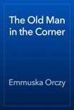 The Old Man in the Corner book summary, reviews and download