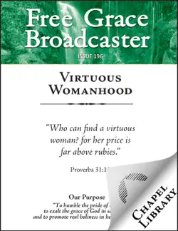 free grace broadcaster - issue 196 - virtuous womanhood book cover image