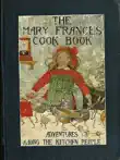 The Mary Frances Cook Book or Adventures Among the Kitchen People synopsis, comments