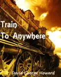 Train to Anywhere e-book