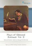 Plays of Edmond Rostand: Vol. II sinopsis y comentarios