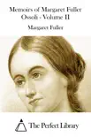 Memoirs of Margaret Fuller Ossoli - Volume II synopsis, comments