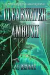 Clearwater Ambush synopsis, comments