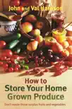 How to Store Your Home Grown Produce synopsis, comments