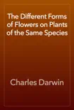 The Different Forms of Flowers on Plants of the Same Species reviews