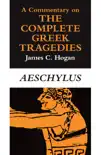 A Commentary on The Complete Greek Tragedies. Aeschylus synopsis, comments