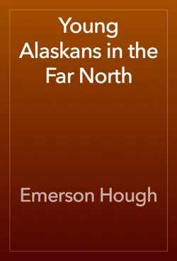 young alaskans in the far north book cover image