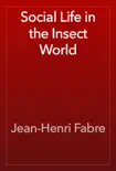 Social Life in the Insect World reviews