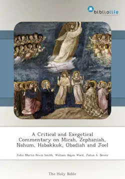 a critical and exegetical commentary on micah, zephaniah, nahum, habakkuk, obadiah and joel book cover image