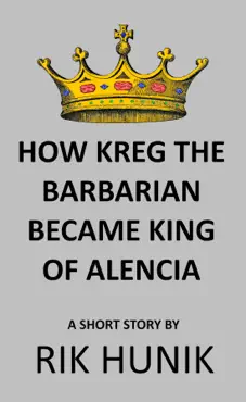 how kreg the barbarian became king of alencia book cover image