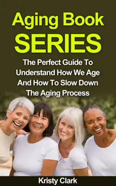 aging book series - the perfect guide to understand how we age and how to slow down the aging process. book cover image