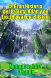 La Gran Historia del Profeta Adán y de Eva (Hawa) en el Islam sinopsis y comentarios