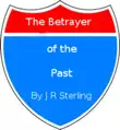 The Betrayer of the Past synopsis, comments