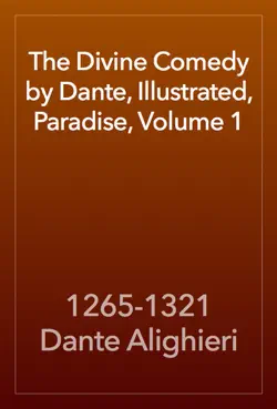 the divine comedy by dante, illustrated, paradise, volume 1 book cover image