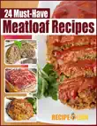24 Must-Have Meatloaf Recipes sinopsis y comentarios