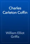 Charles Carleton Coffin synopsis, comments