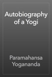 Autobiography of a Yogi book summary, reviews and download