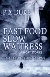 Fast Food Slow Waitress synopsis, comments