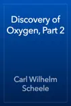 Discovery of Oxygen, Part 2 reviews