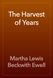 The Harvest of Years e-book