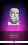 Delphi Complete Works of Aeschylus (Illustrated) sinopsis y comentarios
