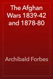 The Afghan Wars 1839-42 and 1878-80 reviews