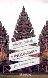 Indonesia and Bali Travel Guide and Maps for Tourists synopsis, comments