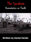 The Spookiest Cemeteries on Earth synopsis, comments