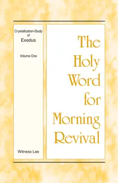 the holy word for morning revival - crystallization-study of exodus volume 1 book cover image