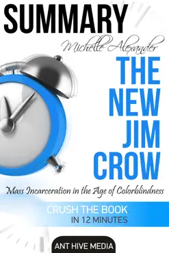 michelle alexander’s the new jim crow: mass incarceration in the age of colorblindness summary book cover image