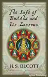 The Life of Buddha and Its Lessons (Illustrated + FREE audiobook download link) sinopsis y comentarios