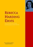 The Collected Works of Rebecca Harding Davis synopsis, comments