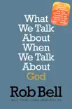 What We Talk About When We Talk About God synopsis, comments