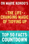 The Life-Changing Magic of Tidying Up - Top 50 Facts Countdown sinopsis y comentarios