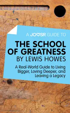 a joosr guide to... the school of greatness by lewis howes book cover image