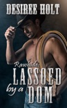Rawhide: Lassoed By A Dom book summary, reviews and downlod