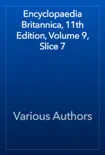 Encyclopaedia Britannica, 11th Edition, Volume 9, Slice 7 synopsis, comments