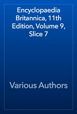 encyclopaedia britannica, 11th edition, volume 9, slice 7 book cover image