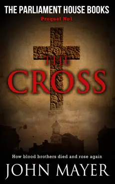 the cross. the first prequel in the parliament house books series. book cover image