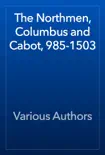 The Northmen, Columbus and Cabot, 985-1503 reviews