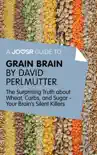 A Joosr Guide to... Grain Brain by David Perlmutter sinopsis y comentarios