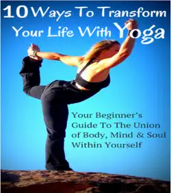 10 ways to transform your life with yoga book cover image