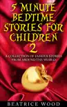 5 Minute Bedtime Stories for Children Vol.2: A Collection of Famous Stories from Around the World sinopsis y comentarios