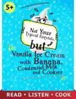 Not Your Typical Fairytale, but Vanilla Ice Cream with Banana, Condensed Milk and Cookies synopsis, comments